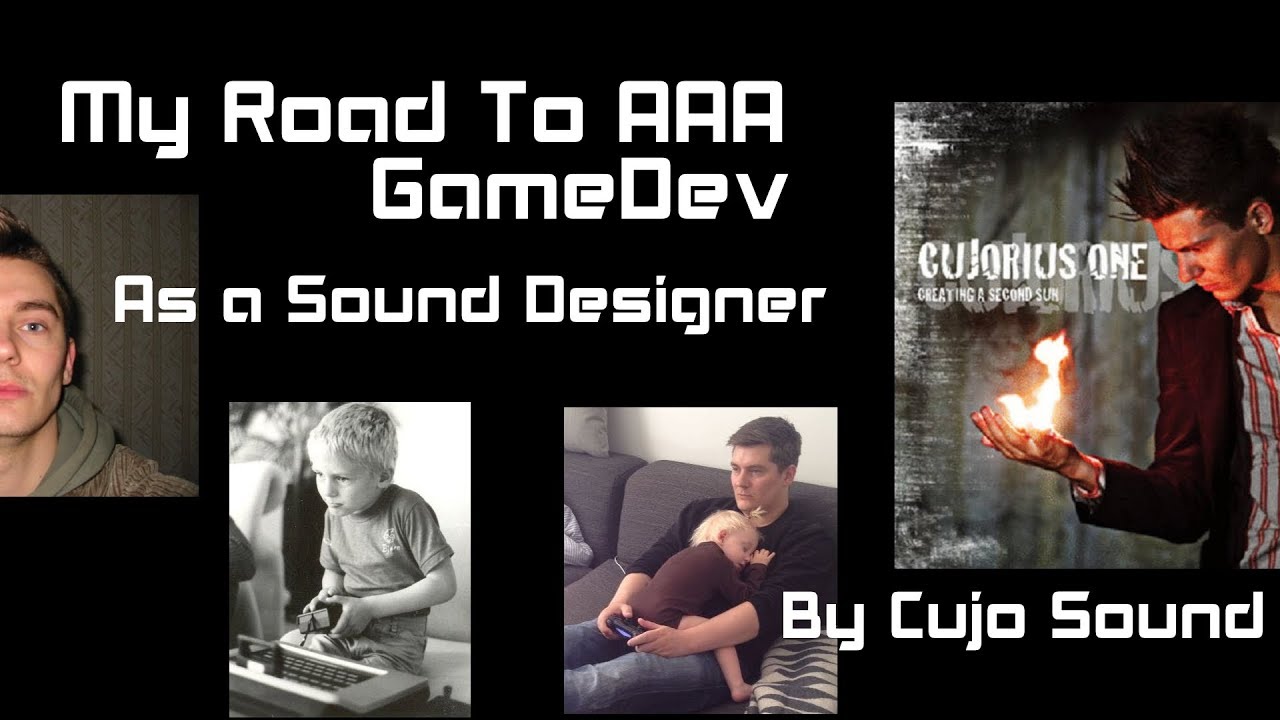 My Road To AAA GameDev as a Sound Designer - Cujo Sound