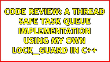 Code Review: A thread safe task queue implementation using my own lock_guard in C++