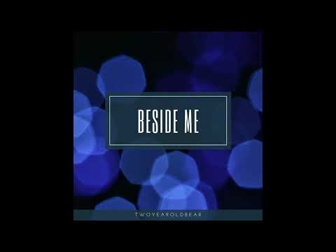 TwoYearOldBear - Beside Me (Audio)