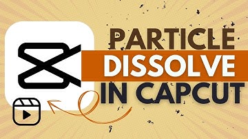How to Add Particle Dissolve Effect in CapCut Pro - CapCut Pro Tutorial
