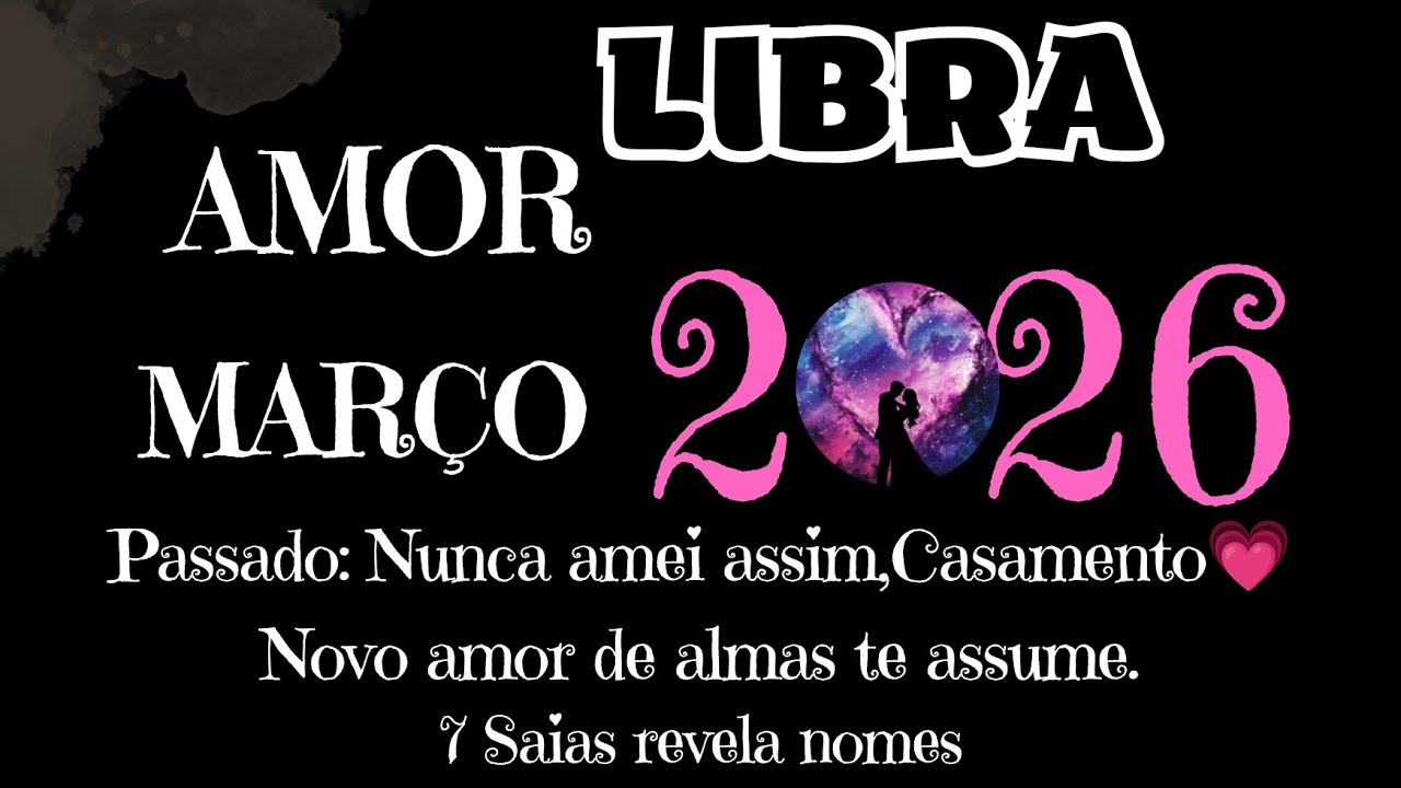 LIBRA💗MARÇO💗NOVO AMOR DE ALMAS TE ASSUME E O PASSADO VOLTA,NUNCA AMEI ASSIM 💗7 SAIAS REVELA NOME