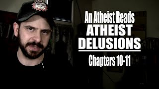 Chapters 10-11 - An Atheist Reads Atheist Delusions