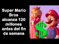 Super Mario Bros ya supera a Frozen 2, Sonic 2, Minions 2, Toy Story 4 y mas en debuts específicos.