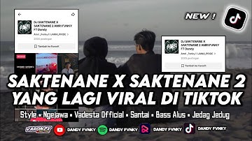 DJ Saktenane 2 X Saktenane - Vadesta Ft Destya Eka | Yang Lagi Viral Tiktok On Trending