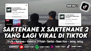 DJ Saktenane 2 X Saktenane - Vadesta Ft Destya Eka | Yang Lagi Viral Tiktok On Trending