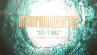 Video thumbnail of "Memphis May Fire - Live It Well"