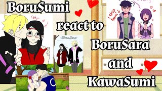 ~♡BoruSumi♡react to 💕BoruSara/KawaSumi💕~|Part. 1/?| Boruto react| °Kunai°