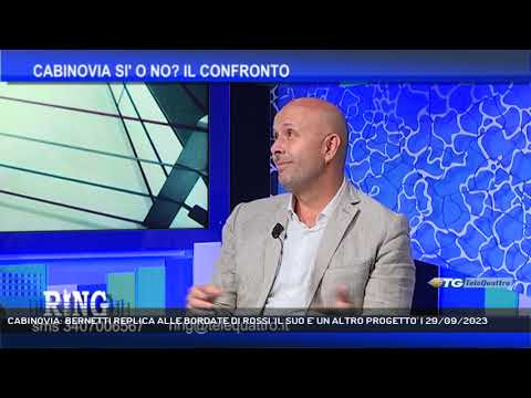 CABINOVIA: BERNETTI REPLICA ALLE BORDATE DI ROSSI 'IL SUO E' UN ALTRO PROGETTO' | 29/09/2023