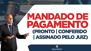 🔴 MANDADO DE PAGAMENTO (Pronto - Conferido - Assinado pelo Juiz)