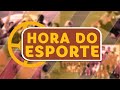 AO VIVO! Assista a Hora do Esporte | 22/03/2021