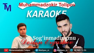 Doston Ergashev -Sog'inmadingmu Karaoke (version) | Достон Эргашев - Согинмадингму Караоке (версия)