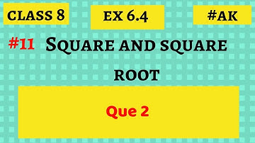 #11 class 8 maths chapter 6 Ex 6.4 Q2 Square and Square Roots by Akstudy 1024