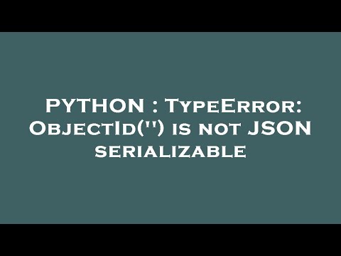 PYTHON : TypeError: ObjectId('') is not JSON serializable