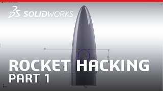 Rocket Hacking  Part 1  SOLIDWORKS