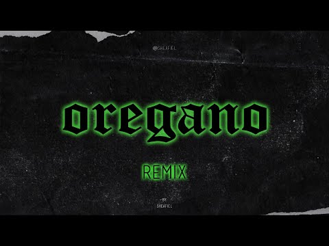 OREGANO (REMIX) || TIRRI LA ROCA, DJ ALEX, sheafiel