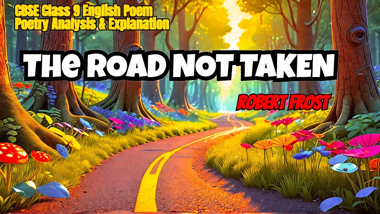 The Road Not Taken - Class 9 English Poem | Robert Frost | Full Explanation | CBSE NCERT | Animated