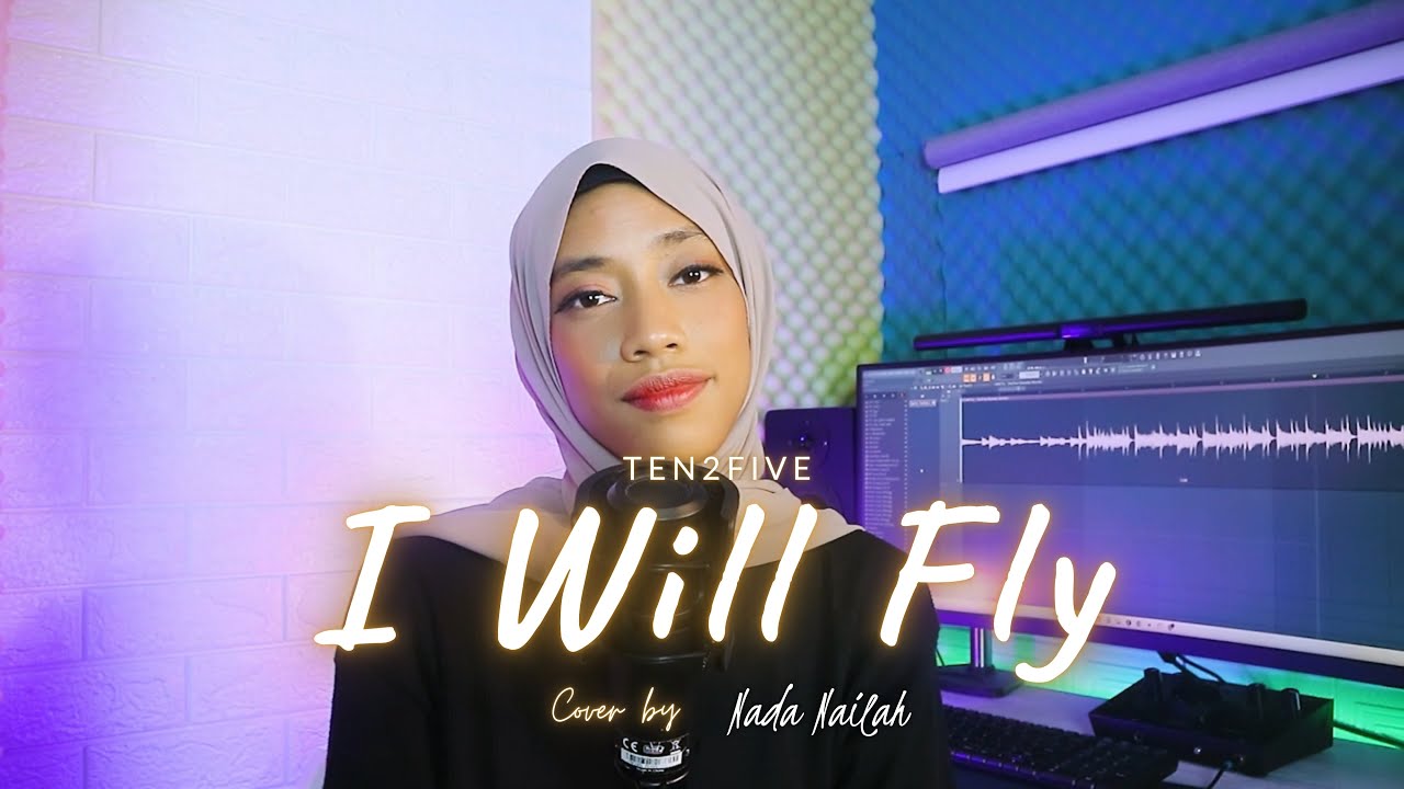 I Will Fly - Ten2Five | Live Cover by Nada Nailah - YouTube