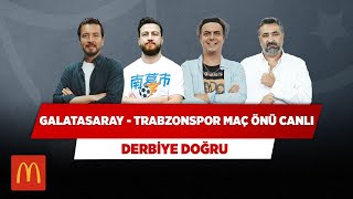 Galatasaray - Trabzonspor Maç Önü Canlı | Serdar Ali & Ali Ece & Uğur K. & Ersin D. | Derbiye Doğru