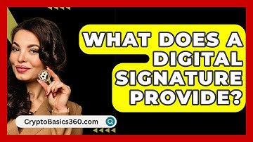 What Does a Digital Signature Provide? - CryptoBasics360.com