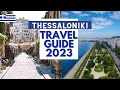 Thessaloniki Travel Guide - Best Places and Things to do in Thessaloniki Greece in 2023