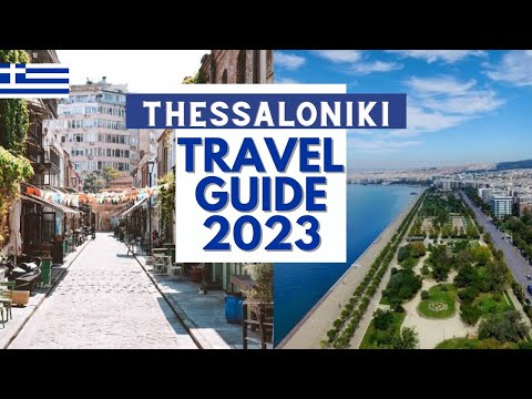 Thessaloniki Travel Guide - Best Places and Things to do in Thessaloniki Greece in 2023