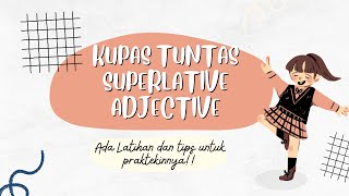 KUPAS TUNTAS SUPERLATIVE ADJECTIVE
