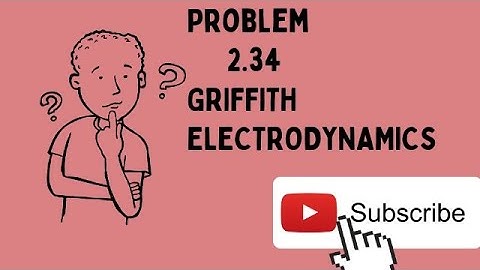Problem 2.34 from GRIFFITH