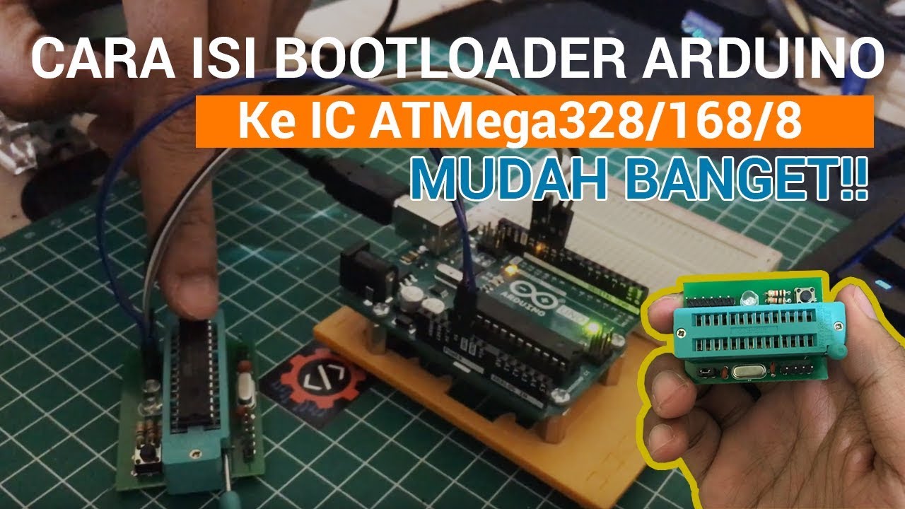 Cara Menggunakan Alat Untuk Isi Bootloader Arduino Ke IC ATMega328/168/ ...