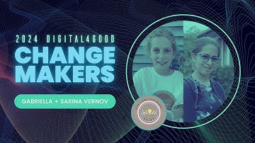 2024 Digital4Good Changemaker: Gabrielle & Sarina Vernov - Glow4Kids