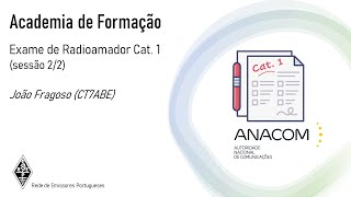 Academia de Formação #002 - Exame de Radioamador Cat.1 (2/2) Academia de Formação #002 - Exame de Radioamador Cat.1 (2/2)