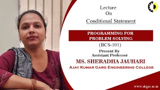 ''Conditional Statement'' Programming for Problem Solving Lecture 02 By Ms  Sheradha Jauhari, AKGEC