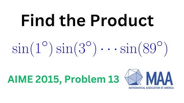 AIME 2015, Problem 13, Product of Sines Challenege.