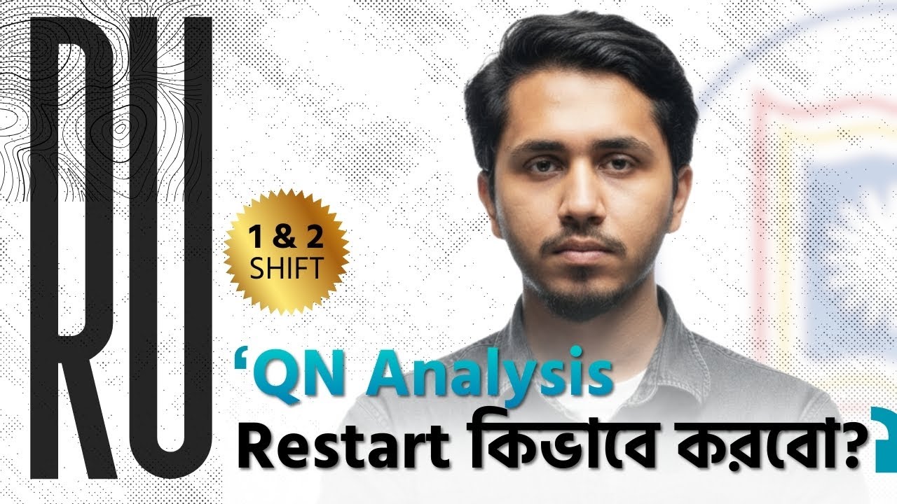 RU C Unit 1st and 2nd shift QN analysis || Restart কিভাবে করবো?