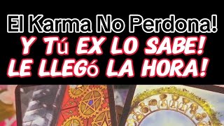 El Karma No Perdona! Tu Ex Ahora Le Llega !