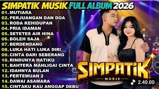 SIMPATIK MUSIK FULL ALBUM TERBARU 2026 - LAILA AYU FT IRWAN - MUTIARA - PERJUANGAN DAN DOA