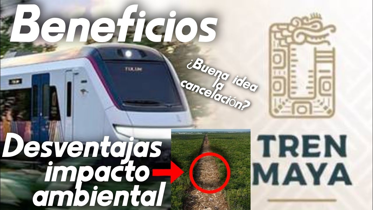 Tren maya, Ventajas y Desventajas - YouTube