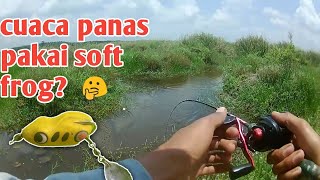 casting ikan gabus haruan pakai soft frog saat cuaca panas screenshot 1
