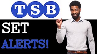 Advanced Guide To TSB Bank Account Alerts (2025)