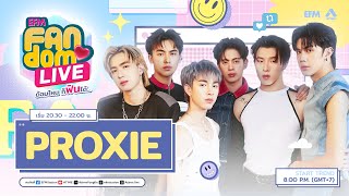 #EFMFandomlive คืนนี้พบกับ PROXIE –  [21 ธันวาคม 66]