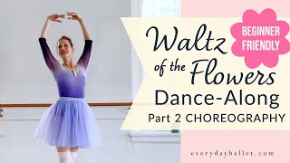 WALTZ OF THE FLOWERS Dance for Adult | Teen Beginners PART 2 CHOREOGRAPHY