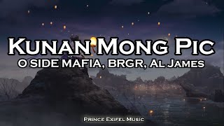 Kunan Mong Pic - O SIDE MAFIA, BRGR, Al James (Lyric Video)