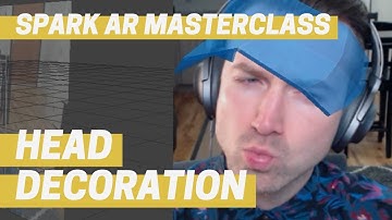 Spark AR - Head Decoration (Masterclass Chapter 3)