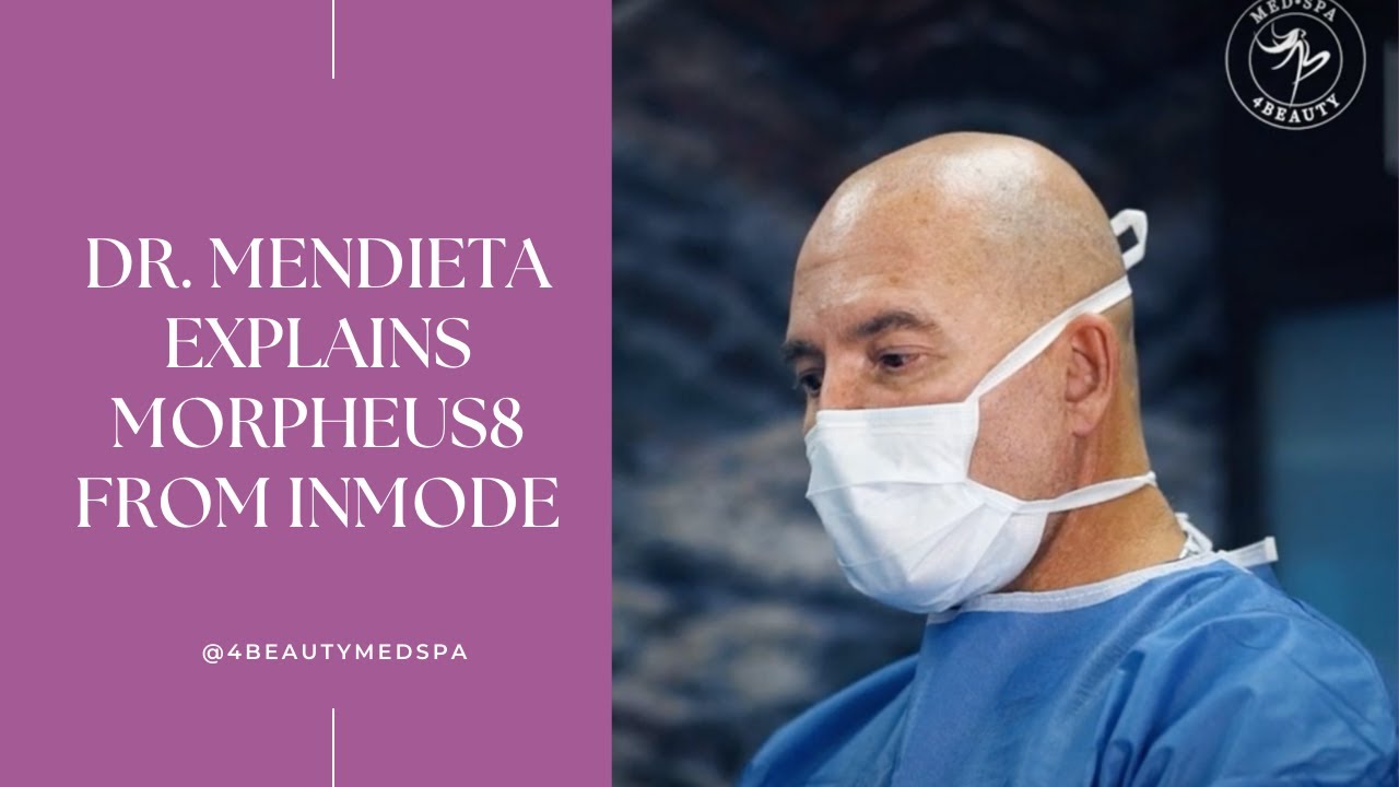 Dr. Mendieta explains Morpheus8 from Inmode YouTube