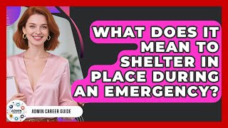 What Does It Mean To Shelter In Place During An Emergency? - Admin Career Guide