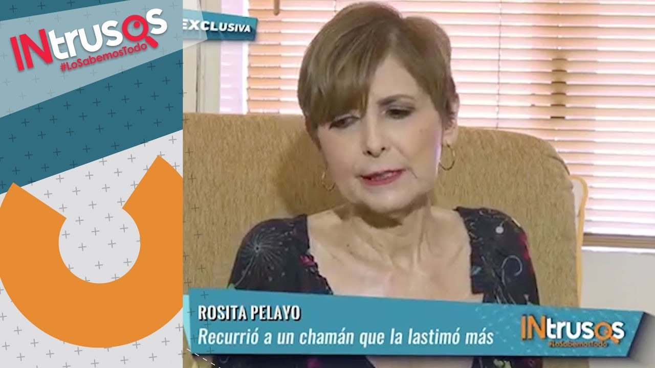 Rosita Pelayo recurrió a un chamán que la lastimó más INtrusos - YouTube.