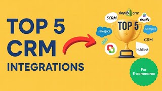 Top 5 Cloud CRM Integrations for E-commerce in 2025
