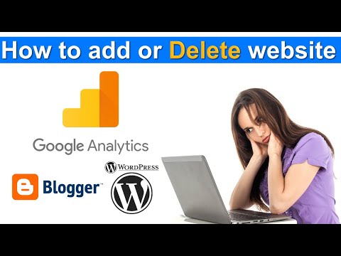 How to add or remove  website on google analytics || How to delete website from google analytics