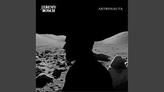 Video thumbnail of "Jeremy Bosch - Astronauta"