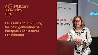 Let’s talk about building the next generation of Postgres open source contributors (PConf.dev 2026)