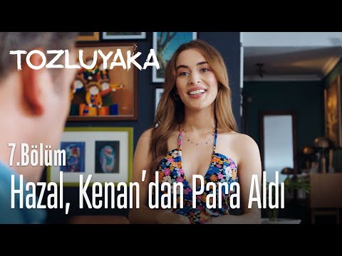 Hazal, Kenan'dan para aldı - Tozluyaka 7. Bölüm